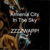 ZZZZWAPP! - Armenia City In the Sky - Single